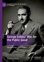 George Seldes’ War for the Public Good