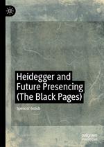 Heidegger and Future Presencing (The Black Pages)