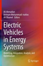 Electric Vehicles in Energy Systems: Modelling, Integration, Analysis, and Optimization