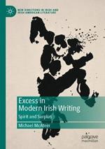 Excess in Modern Irish Writing: Spirit and Surplus