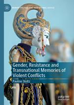 Gender, Resistance and Transnational Memories of Violent Conflicts