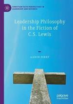 Leadership Philosophy in the Fiction of C.S. Lewis