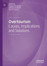 Overtourism: Causes, Implications and Solutions