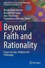 Beyond Faith and Rationality: Essays on Logic, Religion and Philosophy