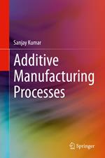 Additive Manufacturing Processes