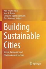 Building Sustainable Cities: Social, Economic and Environmental Factors