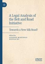 A Legal Analysis of the Belt and Road Initiative