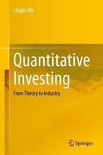 Quantitative Investing: From Theory to Industry