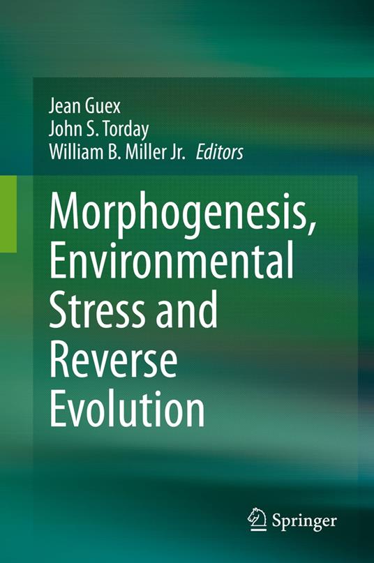 Morphogenesis, Environmental Stress and Reverse Evolution