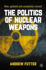 The Politics of Nuclear Weapons