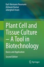 Plant Cell and Tissue Culture – A Tool in Biotechnology