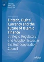 Fintech, Digital Currency and the Future of Islamic Finance