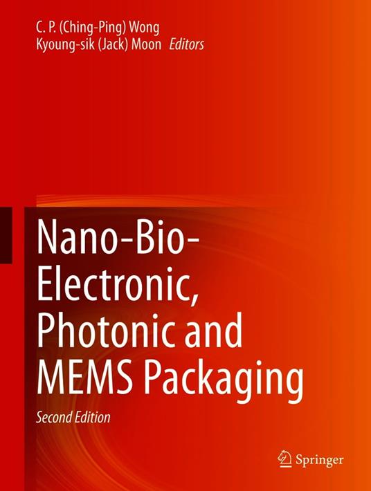 Nano-Bio- Electronic, Photonic and MEMS Packaging