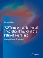 100 Years of Fundamental Theoretical Physics in the Palm of Your Hand