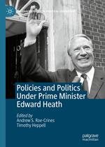 Policies and Politics Under Prime Minister Edward Heath