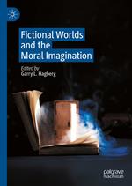 Fictional Worlds and the Moral Imagination