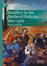 Banditry in the Medieval Balkans, 800-1500