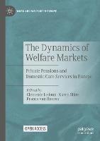 The Dynamics of Welfare Markets: Private Pensions and Domestic/Care Services in Europe