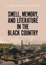 Smell, Memory, and Literature in the Black Country