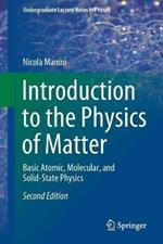 Introduction to the Physics of Matter: Basic Atomic, Molecular, and Solid-State Physics