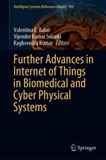 Further Advances in Internet of Things in Biomedical and Cyber Physical Systems