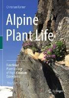 Alpine Plant Life: Functional Plant Ecology of High Mountain Ecosystems