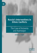 Russia's Interventions in Ethnic Conflicts