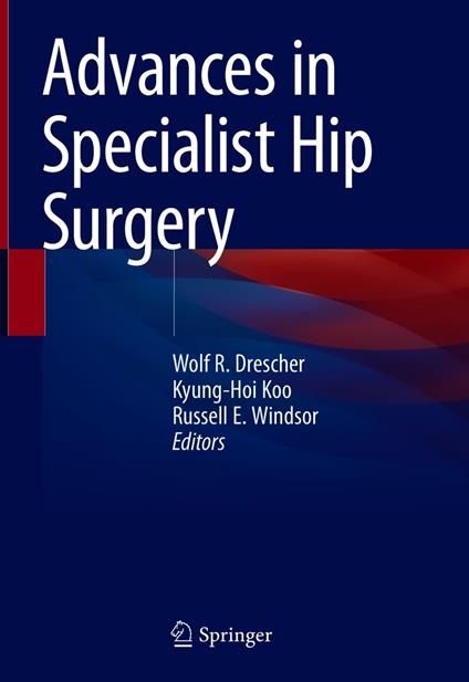 Advances in Specialist Hip Surgery