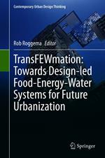 TransFEWmation: Towards Design-led Food-Energy-Water Systems for Future Urbanization