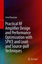 Practical RF Amplifier Design and Performance Optimization with SPICE and Load- and Source-pull Techniques