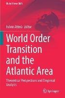 World Order Transition and the Atlantic Area: Theoretical Perspectives and Empirical Analysis