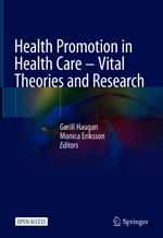 Health Promotion in Health Care – Vital Theories and Research