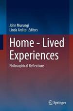 Home - Lived Experiences: Philosophical Reflections