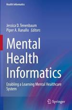 Mental Health Informatics: Enabling a Learning Mental Healthcare System