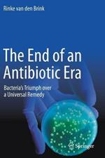 The End of an Antibiotic Era: Bacteria's Triumph over a Universal Remedy