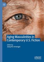 Aging Masculinities in Contemporary U.S. Fiction