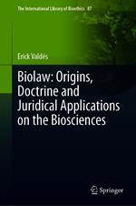 Biolaw: Origins, Doctrine and Juridical Applications on the Biosciences