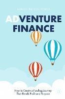 Adventure Finance: How to Create a Funding Journey That Blends Profit and Purpose