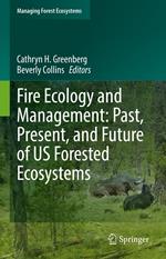 Fire Ecology and Management: Past, Present, and Future of US Forested Ecosystems