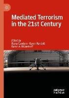 Mediated Terrorism in the 21st Century