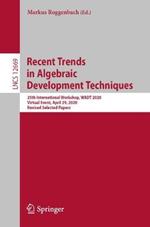 Recent Trends in Algebraic Development Techniques: 25th International Workshop, WADT 2020, Virtual Event, April 29, 2020, Revised Selected Papers