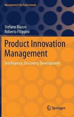 Product Innovation Management: Intelligence, Discovery, Development