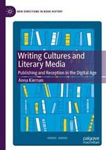 Writing Cultures and Literary Media: Publishing and Reception in the Digital Age