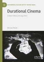 Durational Cinema: A Short History of Long Films