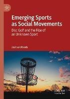 Emerging Sports as Social Movements: Disc Golf and the Rise of an Unknown Sport