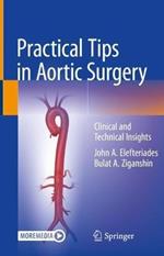 Practical Tips in Aortic Surgery: Clinical and Technical Insights