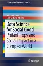 Data Science for Social Good: Philanthropy and Social Impact in a Complex World