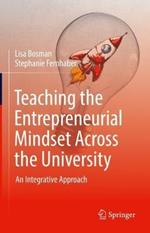 Teaching the Entrepreneurial Mindset Across the University: An Integrative Approach