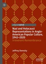 Nazi and Holocaust Representations in Anglo-American Popular Culture, 1945–2020