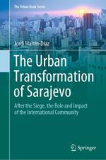 The Urban Transformation of Sarajevo